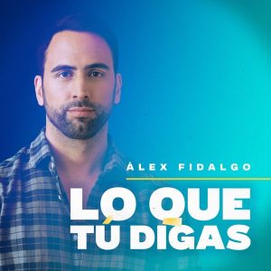 LO QUE TÚ DIGAS con Alex Fidalgo