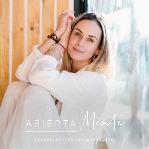 Abierta Mente: Conversaciones con Yoga al Alma podcast