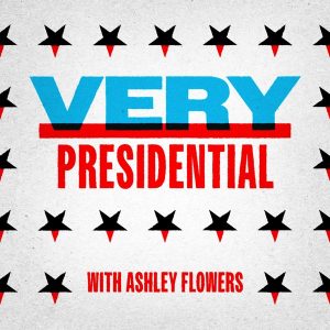 Very Presidential with Ashley Flowers