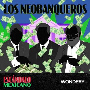 Escándalo Mexicano podcast