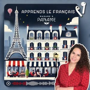 Apprends le français avec Madame à Paname (French)