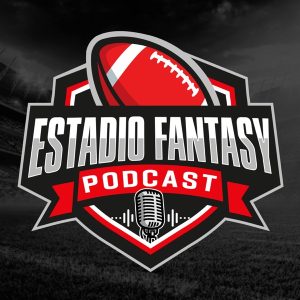 Estadio Fantasy Podcast