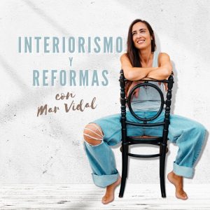 Interiorismo y Reformas con Mar Vidal podcast