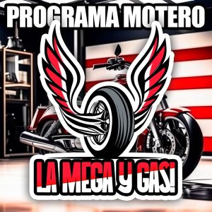 Programa de Motos La Mega y Gas! de Moteros para Moteros!