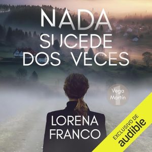 Nada sucede dos veces