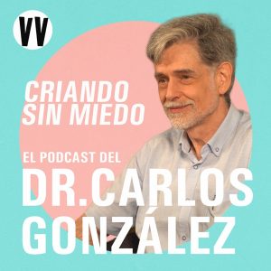 Criando sin miedo, del Doctor Carlos González podcast