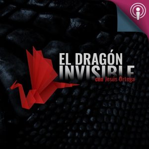 El Dragón Invisible, con Jesús Ortega