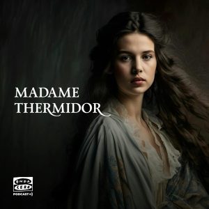 Madame Thermidor podcast