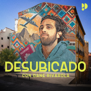 Desubicado podcast